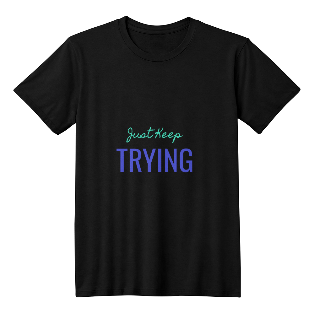 Men's Tshirt With a Caption "Just Keep Trying" - Dannycart